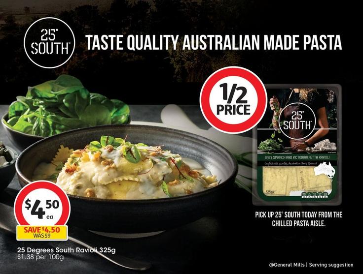 25 Degrees - South Ravioli 325g offers at $6.5 in Coles