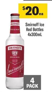 Smirnoff - Ice Red Bottles 4x300ml offers at $20 in Coles