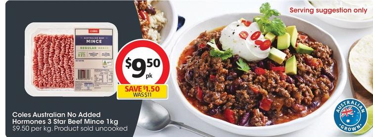 Coles - Australian No Added Hormones 3 Star Beef Mince 1kg offers at $9.5 in Coles