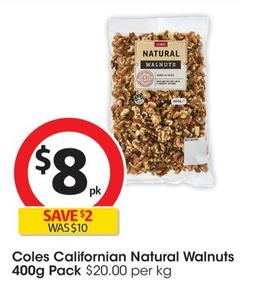 Coles - Californian Natural Walnuts 400g Pack offers at $8 in Coles