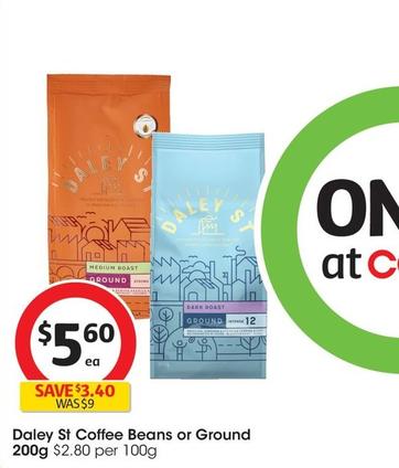 Daley St - Coffee Beans Or Ground 200g offers at $5.6 in Coles