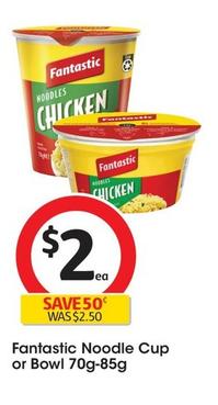 Fantastic - Noodle Cup 70g-85g offers at $2 in Coles
