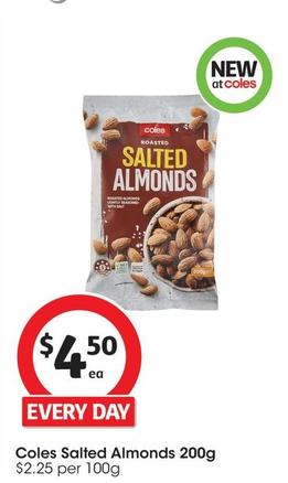 Coles - Salted Almonds 200g offers at $4.5 in Coles
