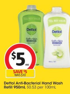 Dettol - Anti-Bacterial Hand Wash Refill 950mL offers at $5 in Coles