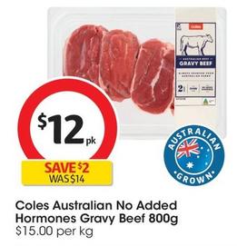 Coles - Australian No Added Hormones Gravy Beef 800g offers at $12 in Coles