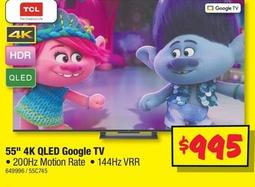 Tcl - 55" 4k Qled Google Tv offers at $995 in JB Hi Fi