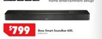 Bose - Smart Soundbar 600 offers at $799 in Harvey Norman