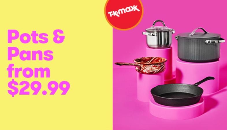 Pots & Pans  offers at $29.99 in TK Maxx