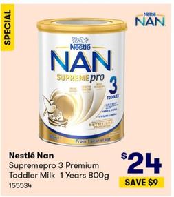 Nestlè - Nan Supremepro 3 Premium Toddler Milk 1 Years 800g offers at $24 in BIG W