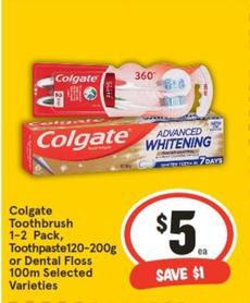 Colgate - Toothbrush 1-2 Pack, Toothpaste 120-200g Or Dental Floss 100m Selected Varieties offers at $5 in IGA