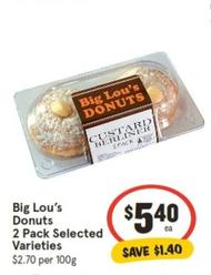 Big Lou’s - Donuts 2 Pack Selected Varieties offers at $5.4 in IGA
