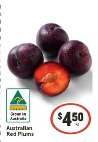 Australian Red Plums offers at $4.5 in IGA
