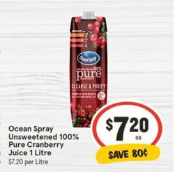 Ocean Spray - Unsweetened 100% Pure Cranberry Juice 1 Litre offers at $7.2 in IGA