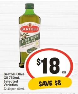 Bertolli - Olive Oil 750ml Selected Varieties offers at $18 in IGA