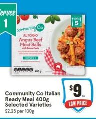 Community Co - Italian Ready Meal 400g Selected Varieties offers at $9 in IGA