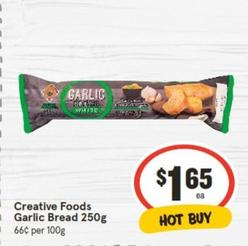 Creative Foods - Garlic Bread 250g offers at $1.65 in IGA