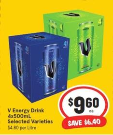 V - Energy Drink 4x500ml Selected Varieties offers at $9.6 in IGA