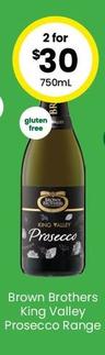 Brown Brothers - King Valley Prosecco Range offers at $30 in The Bottle-O