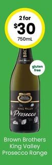 Brown Brothers - King Valley Prosecco Range offers at $32 in The Bottle-O