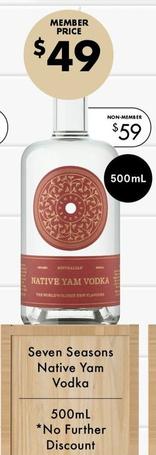Seven Seasons - Native Yam Vodka 500ml offers at $49 in Vintage Cellars