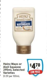 Heinz - Mayo Or Aioli Squeeze 295ml Selected Varieties offers at $4.7 in IGA