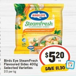 Birds Eye - Steamfresh Flavoured Sides 400g Selected Varieties offers at $5.2 in IGA