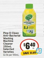 Pine O Cleen - Anti‑bacterial Washing Machine Cleaner 250ml Selected Varieties offers at $6.4 in IGA