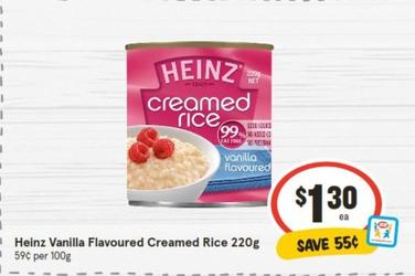 Heinz - Vanilla Flavoured Creamed Rice 220g offers at $1.3 in IGA