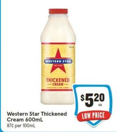 Western Star - Thickened Cream 600ml offers at $5.2 in IGA
