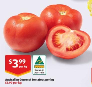 Australian Gourmet Tomatoes Per Kg offers at $3.99 in ALDI