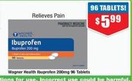 Wagner - Health Ibuprofen 200mg 96 Tablets offers at $5.99 in Chemist Warehouse