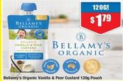 Bellamy's Organic - Vanilla & Pear Custard 120g Pouch offers at $1.79 in Chemist Warehouse