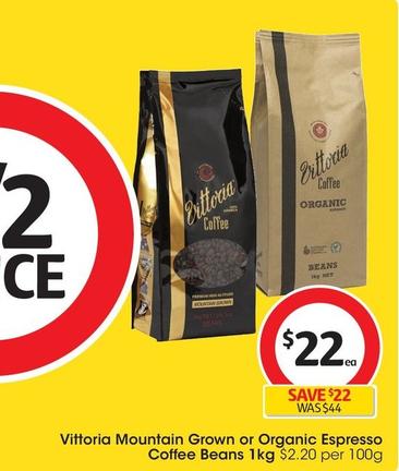 Vittoria - Mountain Grown Coffee Beans 1kg offers at $22 in Coles