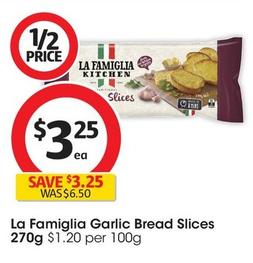 La Famiglia - Garlic Bread Slices 270g offers at $3.25 in Coles