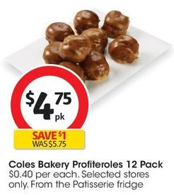 Coles - Bakery Profiteroles 12 Pack offers at $4.75 in Coles