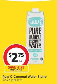 Raw C - Coconut Water 1 Litre offers at $2.75 in Coles