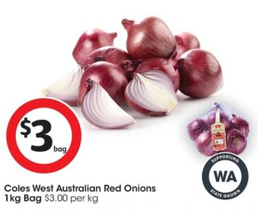 Coles - West Australian Red Onions 1kg Bag  offers at $3 in Coles