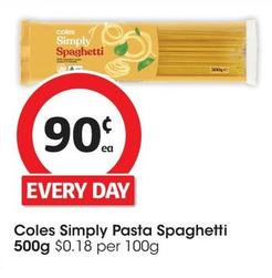 Coles - Simply Pasta Spaghetti 500g offers at $0.9 in Coles