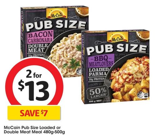 Mccain - Pub Size Loaded Meal 480g-500g offers at $13 in Coles