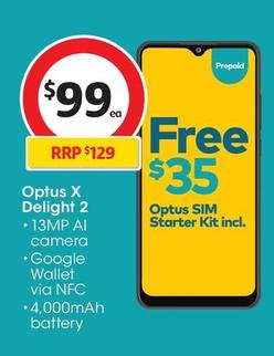 Optus - X Delight 2 offers at $99 in Coles