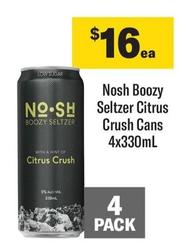 Nosh - Boozy Seltzer Citrus Crush Cans 4x330mL offers at $16 in Coles