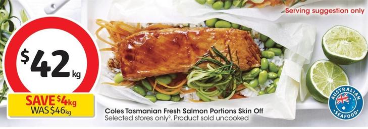 Coles - Tasmanian Fresh Salmon Portions Skin Off offers at $42 in Coles