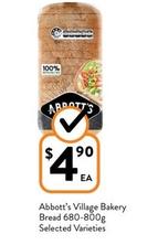 Abbott’s - Village Bakery Bread 680-800g Selected Varieties offers at $4.9 in Foodworks