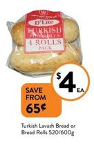 Turkish Lavash Bread Or Bread Rolls 520/600g offers at $4 in Foodworks