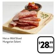 Hot Or Mild Sliced Hungarian Salami offers at $28.99 in Foodworks