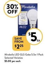 Mirabella - Led Gls Gobe 5.5w 1 Pack Selected Varieties offers at $5 in Foodworks