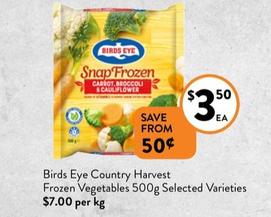 Birds Eye - Country Harvest Frozen Vegetables 500g Selected Varieties offers at $3.5 in Foodworks