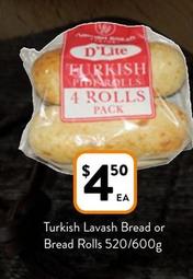 Turkish Lavash Bread Or Bread Rolls 520/600g offers at $4.5 in Foodworks