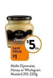 Maille - Dijonnaise, Honey Or Wholegrain Mustard 210-230g offers at $5 in Foodworks