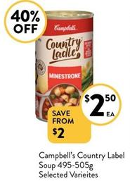 Campbell's - Country Label Soup 495-505g Selected Varieites offers at $2.5 in Foodworks
